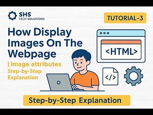 How to Display Images on the Webpage|ImageTag & Attributes Explained Step-by-Step|Shs Tech Solutions