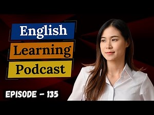 English Learning Podcast Conversation Episode 135 ( Elementary Level ) | Learn English With Podcast