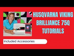 Husqvarna Viking Brilliance 75Q Accessories