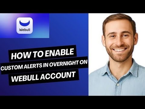 How to Enable Custom Alerts in Overnight on Webull Account Easy Guide