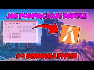 JAK PODPIĄĆ BAZĘ DANYCH DO SERWERA FIVEM