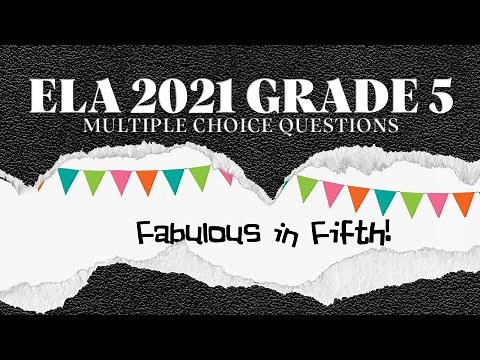 ELA 2021 Grade 5 Multiple Choice Questions part 1