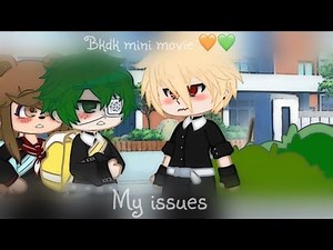 |~My issues~|Bakudeku 💚🧡|Middle school au|mini movie |#bnha #bakudeku #gachaclub #boyslove