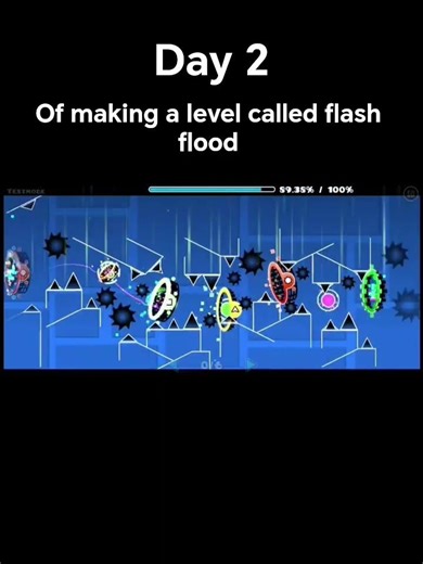 #geometrydash #gd #geometry_dash day 2 making a lvl called flash flood