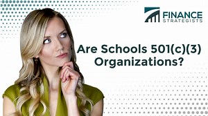 Are Schools 501(c)(3) Organizations? | Finance Strategists