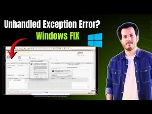 Fix Unhandled Exception Has Occurred in Your Application Error in Windows | Step-by-Step