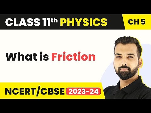 Friction - Laws of Motion | Class 11 Physics