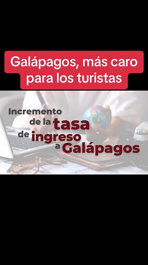Aumento en las tarifas de Galápagos: ¿Qué está pasando?