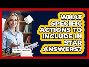 What Specific Actions To Include In STAR Answers?