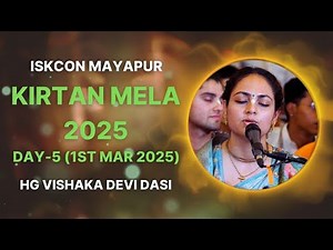 ISKCON Mayapur Kirtan Mela 2025 || Day - 5 || HG Vishaka Devi Dasi