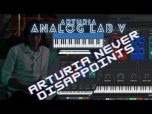 Arturia Never Disappoints - Arturia Analog Lab V