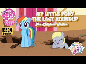 MLP FIM The Last Roundup - The Original Version