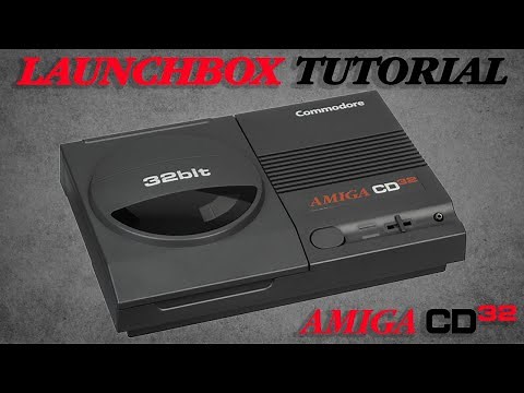Commodore Amiga CD32 - LaunchBox Tutorial