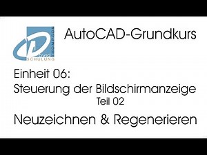 AutoCAD-Grundkurs - Einheit 06: Steuerung der Bildschirmanzeige - Teil 02
