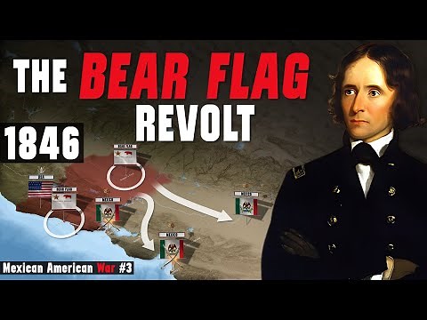 The Bear Flag Revolt - MEXICAN AMERICAN WAR #3 - 4K DOCUMENTARY