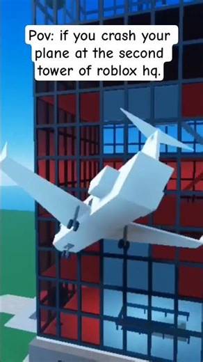 pov if you crash your plane at the second tower of roblox hq