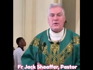 HOMILY - Matthew 7: 21-29 - Fr Jack Sheaffer, Pastor June 26, 2025