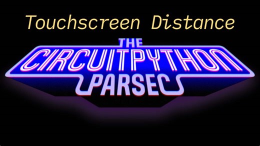 John Park’s CircuitPython Parsec: Touchscreen Distance #adafruit #circuitpython