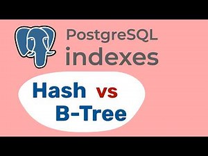 PostgreSQL indexes. B-Tree or Hash. What is better? How it works?