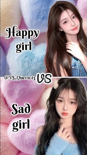 Happy Girl 😊 vs Sad Girl 😔