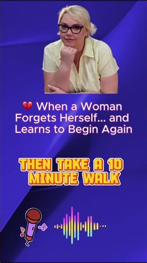 When a Woman Forgets Herself... and Learns to Begin Again
