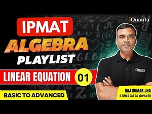 IPMAT Quantitative Aptitude Playlist | Algebra 1 | Linear Equations
