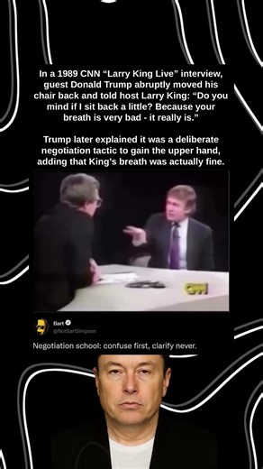 In a 1989 CNN "Larry King Live" interview, guest Donald Trump abruptly moved his chair back and