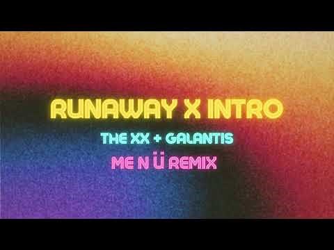 Runaway x Intro (ME N Ü Remix) | Galantis + The XX Mashup | me n ü