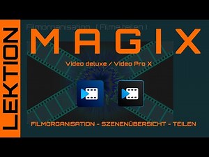 MAGIX Video - Filmorganisation - Szenenübersicht - Filme teilen - Trimmen/Schnitte & Tipps