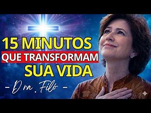 15 MINUTOS QUE TRANSFORMAM SUA VIDA - DRA. FILÓ 2026