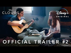 迪士尼最新预告官方预告 Clouds | Official Trailer #2 | Disney+