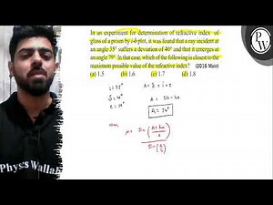 In an experiment for determination of refractive index of glass of a prism by i-δ plot, it was fo...