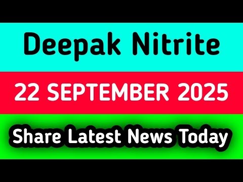 deepak nitrite share latest news || deepak nitrite share latest news today