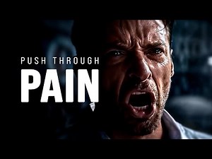 PUSH THROUGH PAIN - Motivational Speech