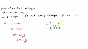 SOLVED:Prove that the determinant of an invertible matrix A is equal to ±1 if all of the entries of A and A^{-1} are integers. Getting Started: Denote \operatorname{det}(A) as x and \operatorname{det}\left(A^{-1}\right) as y . Note that x and y are real numbers. To prove that \operatorname{det}(A) is equal to \pm 1, you must show that both x and y are integers such that their product x y is equal to 1 (i) Use the property for the determinant of a matrix product to show that x y=1 (ii) Use the de