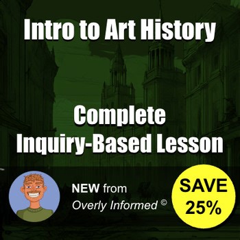 Intro to Art History Complete Inquiry-Based Lesson