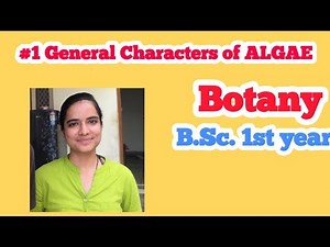B. Sc 1st year| Botany | Chapter : ALGAE | Part 1 | General characters of algae