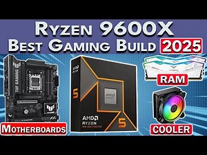 Best Ryzen 9600X Gaming PC Build 2025 Ryzen 9600X PC Build