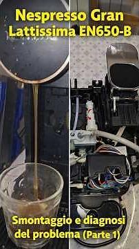 Disassembly and Diagnosis – Nespresso Gran Lattissima EN650-B (Part 1)