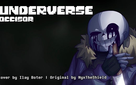 UNDERVERSE混音大碟！ - Occisor [Killer!Sans' Theme]