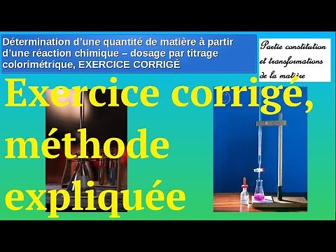 Dosage par titrage colorimétrique : exercice corrigé, méthode expliquée, physique chimie