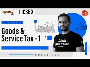 Goods and Services Tax (GST) | ICSE Class 10 Maths Chapter 1 | Umang Series | Selina Concise Vedantu