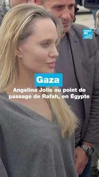 Gaza : Angelina Jolie au point de passage de Rafah, en Égypte • FRANCE 24
