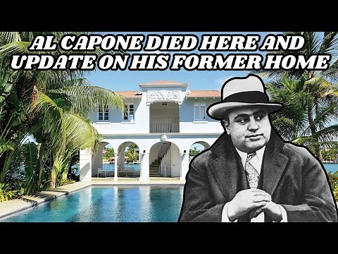 Location of Al Capone's Miami Mansion and Where he Died