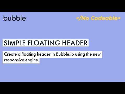 Bubble.io Tutorial: Floating Header with New Responsive Engine