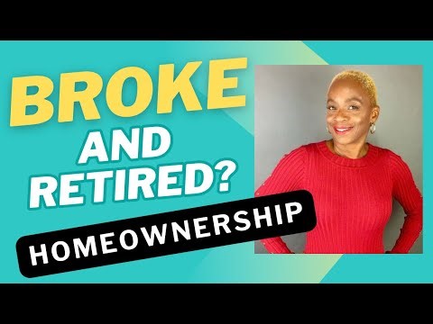 Retired and You're Broke? | Homeownership in Retirement
