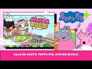 Singing Lesson: Peppa Pig in Avatar World