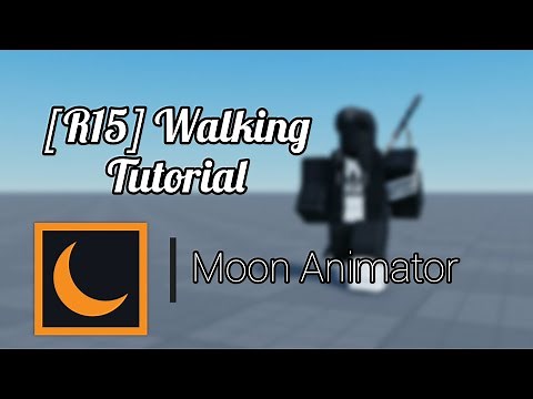 R15 Walking Tutorial | Moon Animator