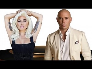 Pitbull ft Lady Gaga:LIGHT UP THE NIGHT