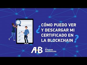 ¿Cómo puedo ver y descargar mi certificado en la Blockchain? | Cursos ONG Bitcoin Argentina